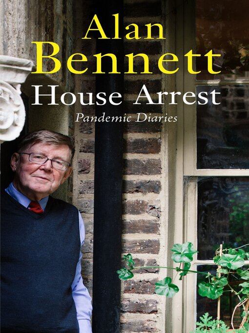 Title details for House Arrest by Alan Bennett - Available